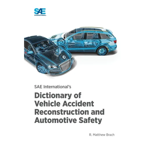 SAE International's Dictionary of Vehicle Accident Reconstruction and Automotive Safety - Paperback