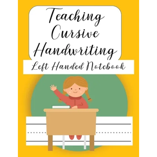 Teaching Cursive Handwriting Left Handed Notebook: Left hand journal workbook notebook for cursive letter practice for left handed beginner boys girls - Paperback