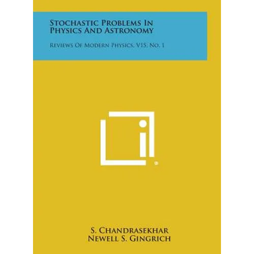 Stochastic Problems in Physics and Astronomy: Reviews of Modern Physics, V15, No. 1 - Hardcover