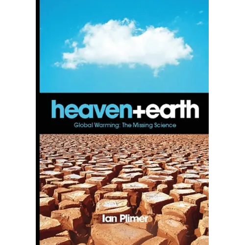 Heaven and Earth, Global Warming: The Missing Science - Paperback