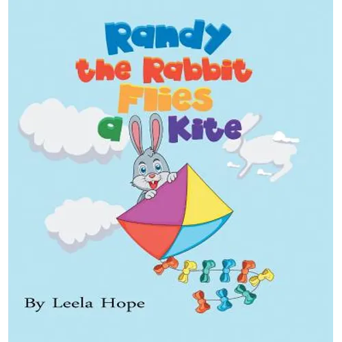 Randy the Rabbit Flies a Kite - Hardcover