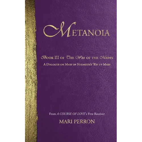 Metanoia: A Dialogue on Mary of Nazareth's Way of Mary - Paperback