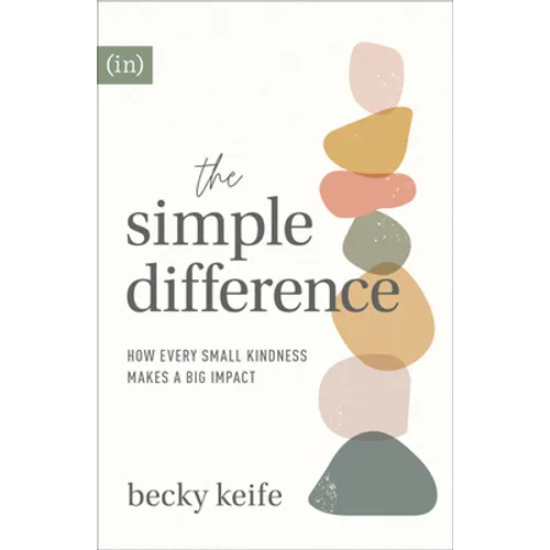 The Simple Difference: How Every Small Kindness Makes a Big Impact - Paperback