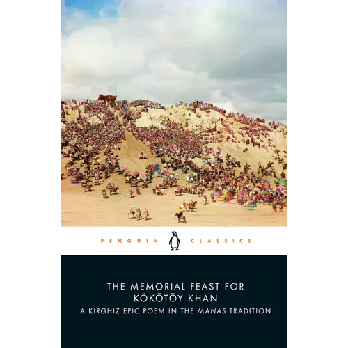 The Memorial Feast for Kökötöy Khan: A Kirghiz Epic Poem in the Manas Tradition - Paperback