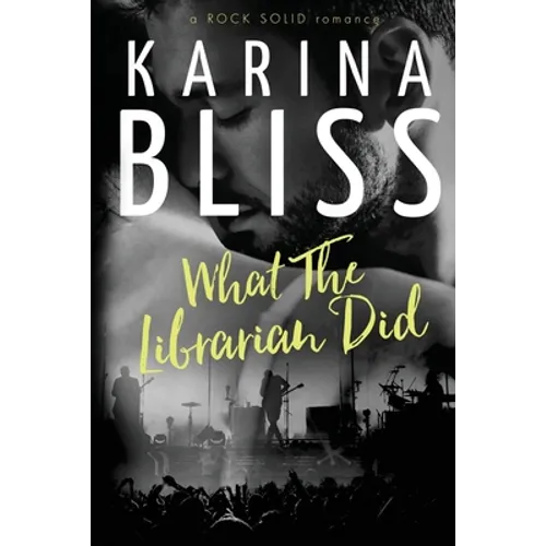 What The Librarian Did: a ROCK SOLID romance - Paperback