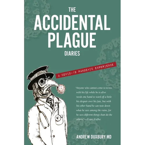 The Accidental Plague Diaries: A COVID-19 Pandemic Experience - Paperback