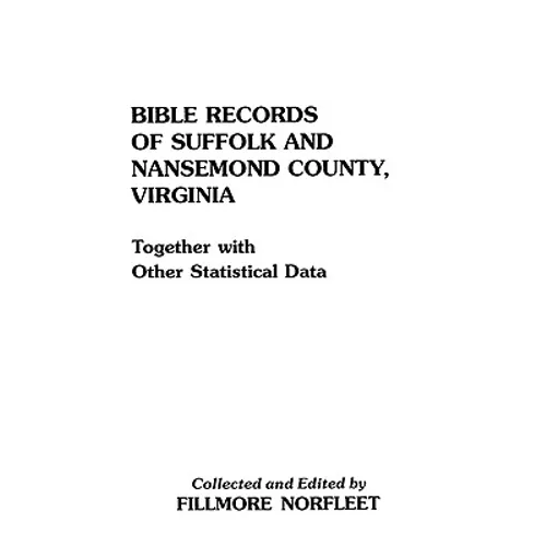 Bible Records of Suffolk and Nansemond County, Virginia - Paperback