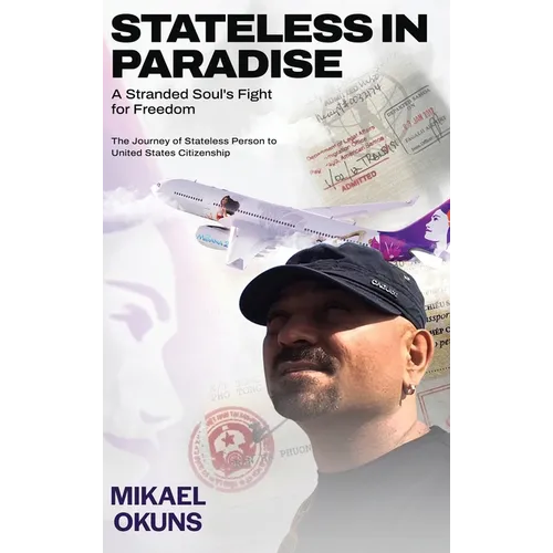 Stateless in Paradise: A Stranded Souls Fight for Freedom - Hardcover
