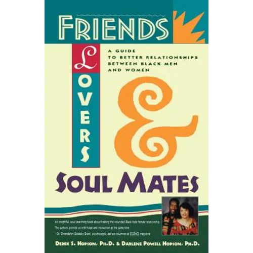 Friends, Lovers, and Soulmates: A Guide to Better Relationships Between Black Men and Women - Paperback