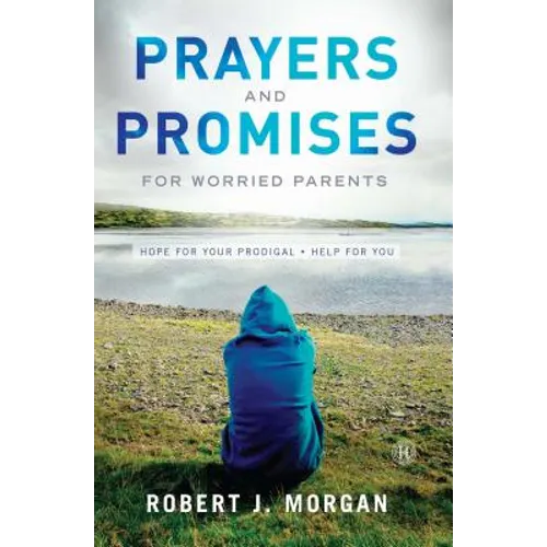Prayers and Promises for Worried Parents: Hope for Your Prodigal. Help for You - Paperback