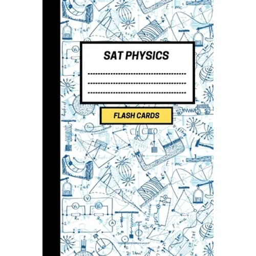 SAT Physics: Create your own SAT Physics Flash cards. Includes a Spaced Repetition and Lapse Tracker (480 cards) - Paperback