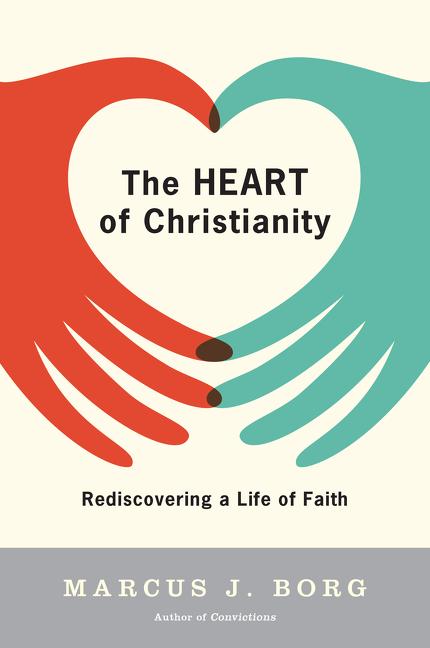 The Heart of Christianity: Rediscovering a Life of Faith - Paperback