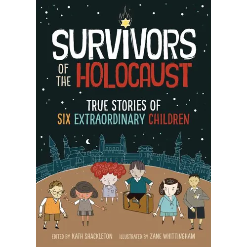 Survivors of the Holocaust: True Stories of Six Extraordinary Children - Paperback