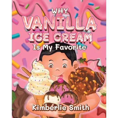 Why Vanilla Ice Cream is My Favorite - Paperback