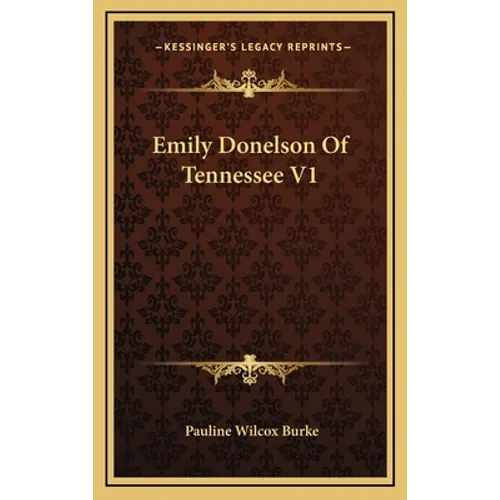 Emily Donelson Of Tennessee V1 - Hardcover