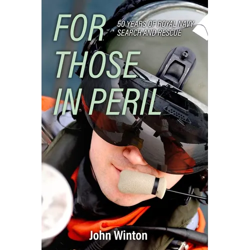 For Those in Peril: Fifty Years of Royal Navy Search and Rescue - Paperback