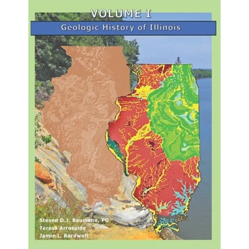 Volume I: Geologic History of Illinois - Paperback