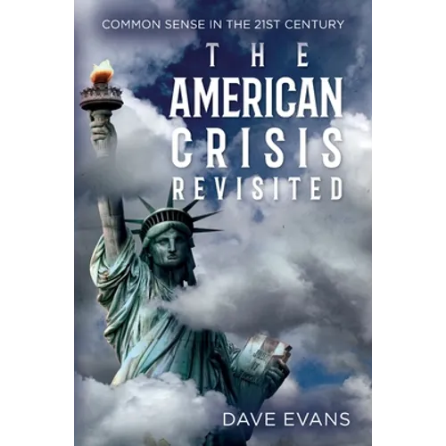 The American Crisis - Revisited: Common Sense in the 21st Century - Paperback