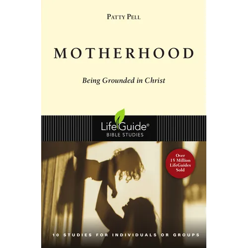 Motherhood: Being Grounded in Christ - Paperback