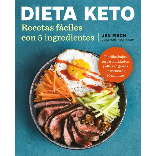 Dieta Keto: Recetas Fáciles Con 5 Ingredientes / The Easy 5-Ingredient Ketogenicdiet Cookbook - Paperback