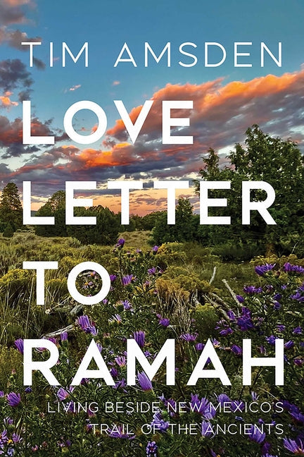 Love Letter to Ramah: Living Beside New Mexico's Trail of the Ancients - Paperback