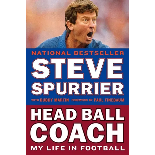 Head Ball Coach: Head Ball Coach: My Life in Football, Doing It Differently--and Winning - Paperback