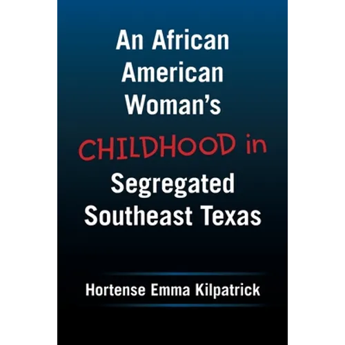An African American Woman's Childhood in Segregated Southeast Texas - Paperback