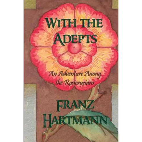 With the Adepts: An Adventure Among the Rosicrucians - Paperback