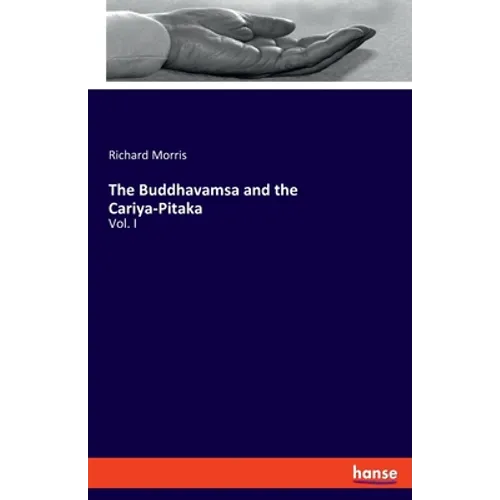 The Buddhavamsa and the Cariya-Pitaka: Vol. I - Paperback
