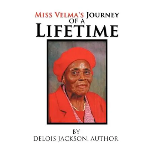Miss Velma's Journey of a Lifetime - Hardcover