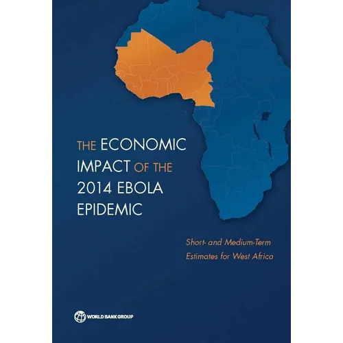 The Economic Impact of the 2014 Ebola Epidemic - Paperback