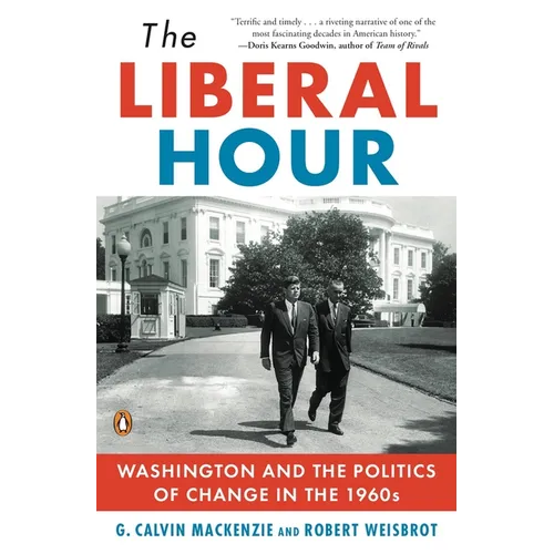 The Liberal Hour: Washington and the Politics of Change in the 1960s - Paperback