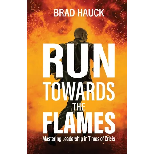 Run Towards the Flames - Paperback