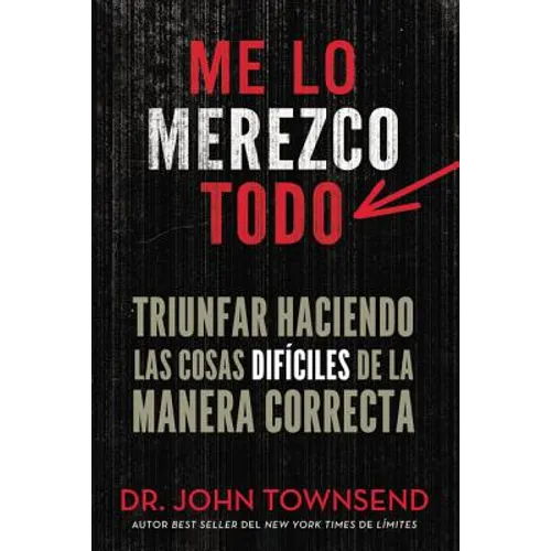 El Me lo merezco todo: Triunfar haciendo las cosas dif��ciles de la manera correcta - Paperback