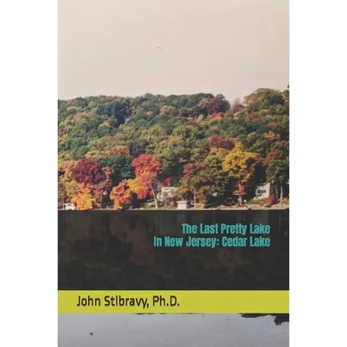 The Last Pretty Lake in New Jersey: Cedar Lake - Paperback