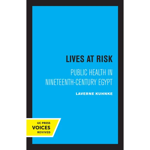 Lives at Risk: Public Health in Nineteenth-Century Egypt - Paperback