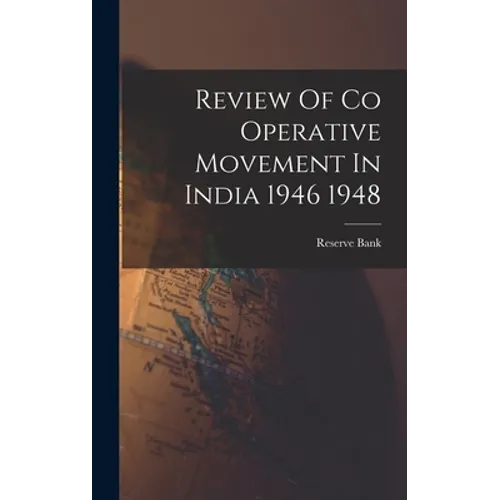 Review Of Co Operative Movement In India 1946 1948 - Hardcover