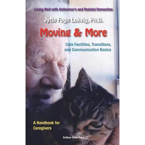 Moving & More: Living Well With Alzheimer's 
and Related Dementias. A Handbook for Caregivers - Paperback
