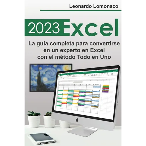 Excel 2023: La guía completa para convertirse en un experto en Excel con el método Todo en Uno - Paperback