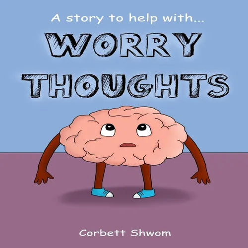 Worry Thoughts: A Story to Help Children Manage Worries and Anxious Thoughts - Paperback