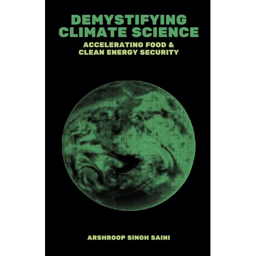 Demystifying Climate Science: Accelerating Food & Clean Energy Security - Paperback