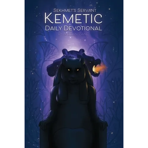 Sekhmet's Servant: Kemetic Daily Devotional: Welcoming the gods into your day. - Paperback