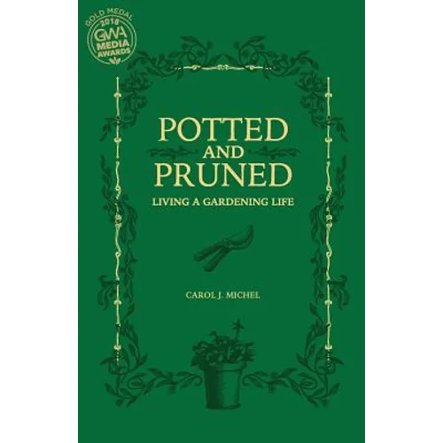 Potted and Pruned: Living a Gardening Life - Paperback