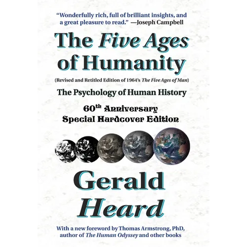 The Five Ages of Humanity - The Psychology of Human History: 60th Anniversary Special Hardcover Edition - Hardcover