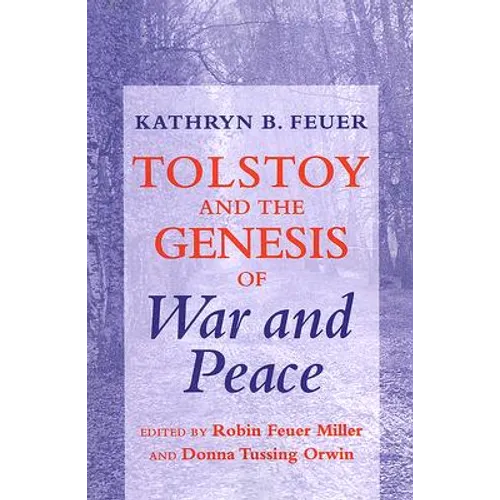Tolstoy and the Genesis of War and Peace - Paperback