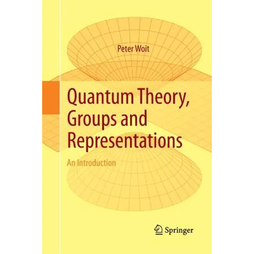 Quantum Theory, Groups and Representations: An Introduction - Paperback
