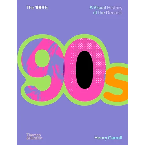 The 1990s: A Visual History of the Decade - Hardcover