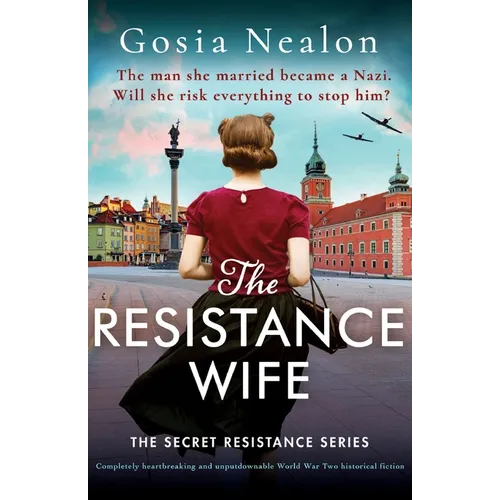 The Resistance Wife: Completely heartbreaking and unputdownable World War Two historical fiction - Paperback