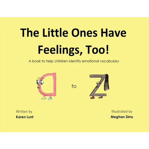 The Little Ones Have Feelings, Too!: A book to help children identify emotional vocabulary - Paperback