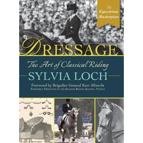 Dressage: The Art of Classical Riding - Hardcover